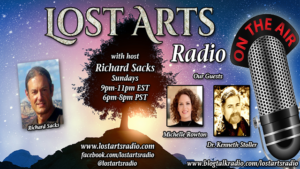 Lost Arts Radio Show #103 – Guests Michelle Rowton and Dr. Kenneth Stoller