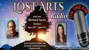 Lost Arts Radio Show #112 – Special Guest Michelle Ford