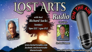 Lost Arts Radio Show #120 – Special Guest Dr. Paul Thomas