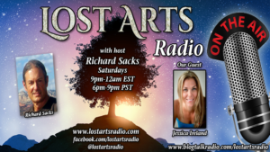 Lost Arts Radio Show #55 – Special Guests Gil Gillenwater and Jessica Ireland