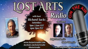 Lost Arts Radio Show #56 – Special Guests Ralph Fucetola and Edwin Vieira