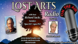 Lost Arts Radio Show #109 – Special Guest Madeleine Innocent