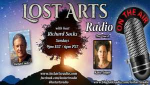 Lost Arts Radio Show #111 – Special Guest Katie Singer