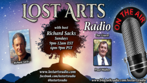 Lost Arts Radio Show #72 – Special Guests Paul Walter and Kelleigh Nelson