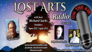 Lost Arts Radio Show #76 – Guests Ralph Fucetola, J.D. and Dr. Rima Laibow