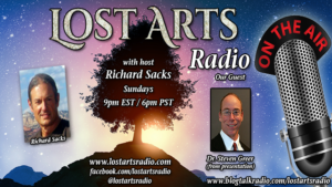 Lost Arts Radio Show #53 – Special Guest Dr. Steven Greer (Part 2 of 2)