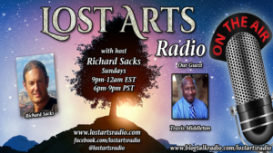 Lost Arts Radio Show #92 – Special Guest Travis Middleton