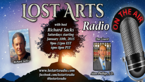 Lost Arts Radio Show #8 – Special Guests Alan Phillip & Dr. Rebecca Carley