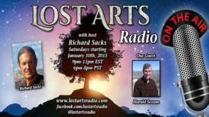 Lost Arts Radio Show #10 – Special Guests Harold Sexson & Paul Harding