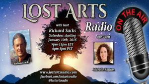 Lost Arts Radio Show #20 – Special Guest Michelle Rowton