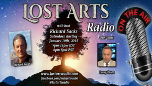 Lost Arts Radio Show #25 – Special Guests Larry Pratt and Christina Hildebrand