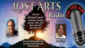 Lost Arts Radio Show #28 – Special Guests Shane Trejo and Ingri Cassel