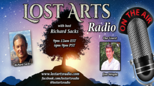 Lost Arts Radio Show #30 – Special Guests Carol Everett and Jim Wright