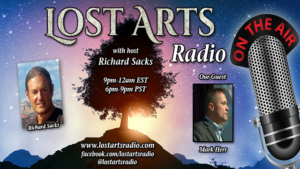 Lost Arts Radio Show #35 – Special Guest Mark Herr