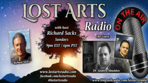 Lost Arts Radio Show #149 – Special Guest Dr. Andrew Moulden