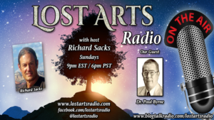 Lost Arts Radio Show #159 – Special Guest Dr. Paul Byrne