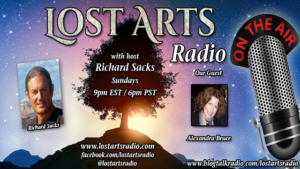 Lost Arts Radio Show #162 – Special Guest Alexandra Bruce