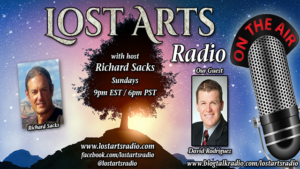 Lost Arts Radio Show #197 – Special Guest David Rodriguez