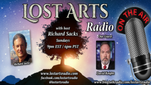 Lost Arts Radio Show #200 – Special Guest David Knight