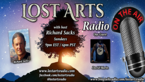 Lost Arts Radio Show #238 – Special Guest David Marin