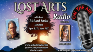 Lost Arts Radio Show #274 – Special Guest Jennifer Bejcek