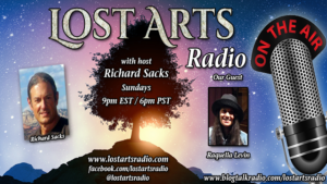 Lost Arts Radio Show #275 – Special Guest Raquella Levine