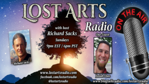 Lost Arts Radio Show #287 – Special Guest Josiah Dan